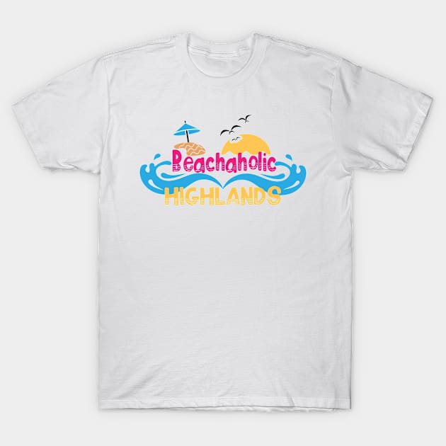 Beachaholic - my addiction to Highlands in UK T-Shirt by ArtDesignDE